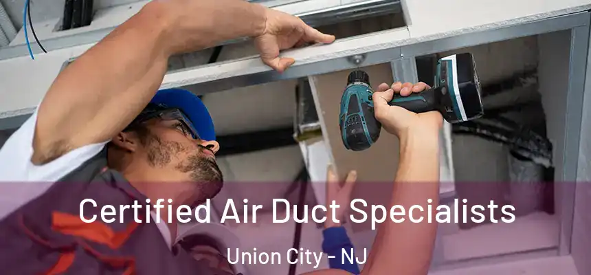  Certified Air Duct Specialists Union City - NJ