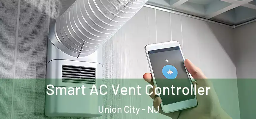 Smart AC Vent Controller Union City - NJ